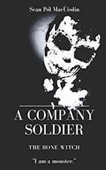 A Company Soldier : The Bone Witch 