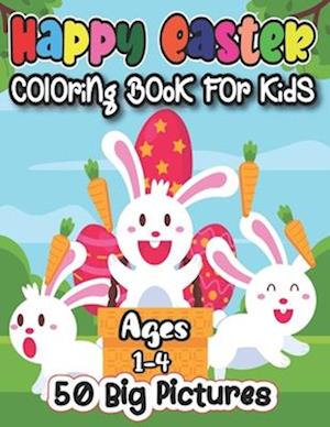 Happy easter coloring book for kids ages 1-4 50 big pictures: 50 Easter Coloring filled image Book for Toddlers, Preschool Children, & Kindergarten, B