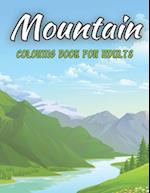 Mountain Coloring Book For Adults: Coloring Book with Mountain Relaxing Countryside Designs 