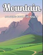 Mountain Coloring Book For Adults: An Adults coloring book Mountain Design Relief Stress 