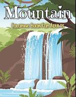 Mountain Coloring Book For Adults: An Adults coloring book Mountain Design Relief Stress 