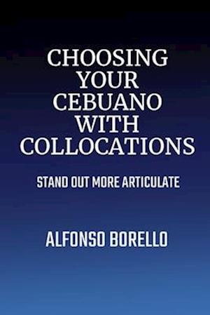 Choosing Your Cebuano with Collocations: Stand Out More Articulate