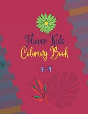 Flower Kids Coloring Book 3-7: Coloring Book for Kids with Beautiful spring flowers Pages to Color