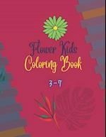 Flower Kids Coloring Book 3-7: Coloring Book for Kids with Beautiful spring flowers Pages to Color 