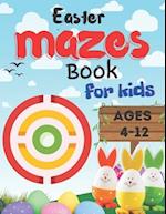 Easter mazes book for kids ages 4-12: first mazes activity book for kids 4-12, maze Learning kids book for problem solving games, puzzles 100 pages 