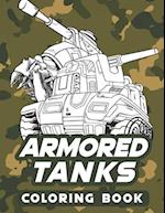 Armored tanks coloring book : Heavy battle tanks and Armoured combat vehicle 