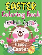 Easter Coloring Book For Kids Ages 5: Easter Workbook For Children 5 Years Old. Easter Older Kids Coloring Book 