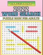2022 Large print Word Search Puzzle Book For Adults: Large Print Word-Finds Puzzle Book With Adults And Senior (100 Word Find Puzzles for Elderly with