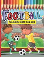 Football Colouring Book For Kids ages 4-8: A Great Gift For Kids Who Love Football 