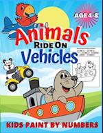 KIDS PAINT BY NUMBERS : Dog Fox Wild Animals Ride on Car Truck Cool Vehicles Coloring Book For Girls and Boys 