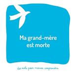 Ma grand-mère est morte