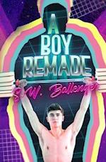 A Boy Remade 