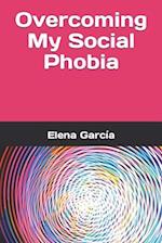 Overcoming My Social Phobia 