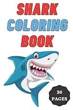 Shark Coloring Book for Kids Age 2 - 7 Years. Drawing and Coloring Book for Early Learners.: 30 Coloring Pages. Amazing Coloring Book. 