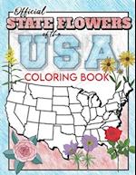 Official State Flowers of the USA Coloring Book: United States Coloring Book including Flowers and State Facts For All Ages 
