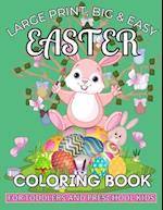 Large Print, Big & Easy Easter Coloring Book for Toddlers and Preschool Kids: Easter Holidays Adult Coloring Book Features Easy and Great Designs for 