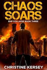 Chaos Soars: A Post-apocalyptic EMP Survival Thriller (EMP Collapse Book Three) 