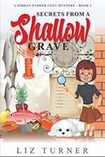 Secrets From a Shallow Grave: A Jordan Parker Cozy Mystery 