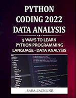 Python Coding 2022: Data Analysis: 5 Ways To Learn Python Programming Language - Data Analysis 