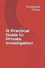 A Practical Guide to Private Investigation 