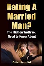 The Hidden Truth About Dating A Married Man 