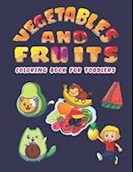 Vegetables And Fruits Coloring Book For Toddlers: Vegetables And Fruits Coloring Activity Books for Kids Stress Relieving Color Designs for Kids Rela