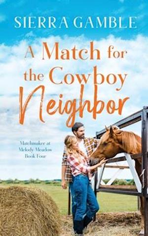 A Match for the Cowboy Neighbor: Clean Contemporary Cowboy Romance