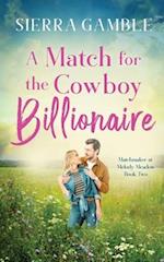 A Match for the Cowboy Billionaire: Clean Contemporary Cowboy Romance 