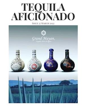 Tequila Aficionado Magazine, March 2022