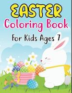 Easter Coloring Book For Kids Ages 7: A Coloring Book for Kids (7 ages) with Easter Bunnies and Eggs with Easter Patterns 