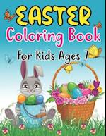 Easter Coloring Book For Kids Ages 7: Easter Coloring Book For Toddlers And Preschool Little Kids Ages 7 | Large Print, Big & Easy, Simple Drawings 
