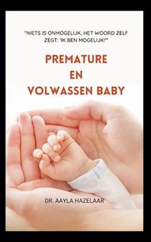 Premature en volwassen baby (denkbeeldige versus echte baby)