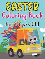 Easter Coloring Book For Kids Ages 8: 30 Cute Unique and High-Quality Images Coloring Pages for Boys and Girls. Bunnies, Eggs, Chicks, Lambs & Ducks. 