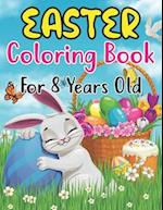 Easter Coloring Book For Kids Ages 8: Easter Basket Stuffer with Cute Bunny, Easter Egg & Spring Designs For Kids Ages 8 (Coloring Books for Kids) 