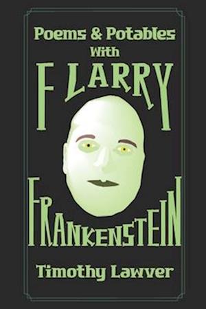 Poems and Potables with F Larry Frankenstein