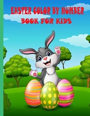 easter color by number book for kids: Easter Coloring Activity Book for Kids.Easter Coloring And Activity Book For Kids Easter Color By Number Book