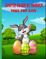 easter color by number book for kids: Easter Coloring Activity Book for Kids.Easter Coloring And Activity Book For Kids Easter Color By Number Book 