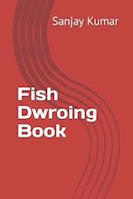 Fish Dwroing Book 