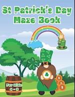 St Patrick's Day Maze Book For Kids 4 - 8: 100 Challenging Puzzle Mazes Problem Solving Skills For Children 