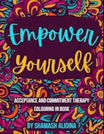 Empower Yourself: Acceptance and Commitment Therapy Colouring Book 