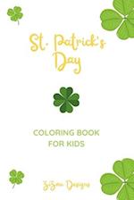 St. Patrick's Day Coloring Book For Kids: Saint Patrick's Celebration Activity Book For Boys and Girls 