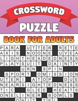 Crossword Puzzle Book For Adults: Easy Crossword Puzzles Book For Adults, Seniors, Men And Women With Solution