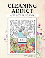 Cleaning Addict Adult Colouring Book