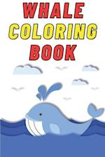 Whale Coloring Book for Kids Age 2 - 7 Years. Drawing and Coloring Book for Early Learners.: 60 Coloring Pages. Amazing Coloring Book. 