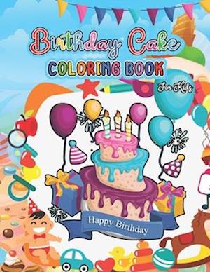 Birthday Cake Coloring Book: Birthday Party Favors Coloring Page, Decorate A Birthday Cake, Coloring Book With Beautiful Cakes, Coloring Page Birthday