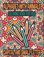 Alphabets With Animals Mandala Effects Coloring And Activity Book For Kids: Color And Learn Alphabets Small And Capital Letter With 26 Different Anima