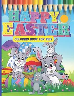 Happy Eater Coloring Books for Kids Aged 4-8: A Great Easter Gift For Kids With Cute Large Print Easter Colouring Patterns Simple Drawings of | Bunni