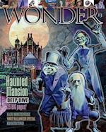 WONDER Magazine - 13 - Haunted Mansion Deep Dive: the children's magazine for grown-ups 