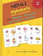 NEPALI Alphabets VOWELS and CONSONANTS with Words, Pictures and English Translations: 49 NEPALI alphabet, the English phonetics, the commonly used wo