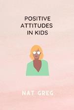 POSITIVE ATTITUDES IN Kids 